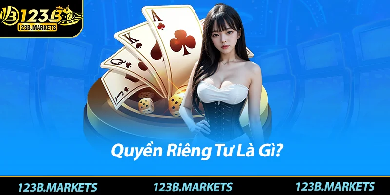 Quyền Riêng Tư Là Gì?